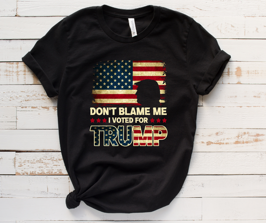 Don't Blame Me- Trump-Flag